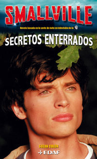 SMALLVILLE. SECRETOS ENTERRADOS