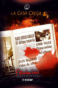 VIDAS DE OFICIO ; ÚLTIMO TRANVÍA ; ÚLTIMAS NOTICIAS DEL INFIERNO