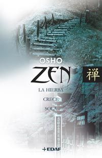 ZEN, LA HIERBA CRECE SOLA