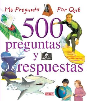 ME PREGUNTO POR QUÉ. 500 PREGUNTAS Y RESPUESTAS (VOLUMEN II)