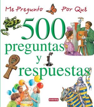 ME PREGUNTO POR QUÉ. 500 PREGUNTAS Y RESPUESTAS (VOLUMEN III)