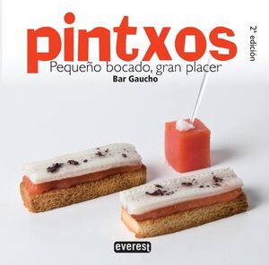 PINTXOS. PEQUEÑO BOCADO, GRAN PLACER