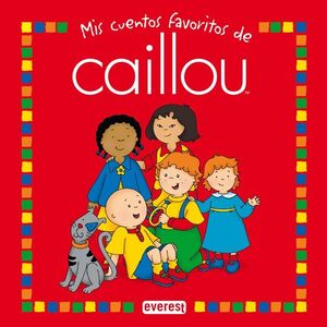 MIS CUENTOS FAVORITOS DE CAILLOU. TOMO 1