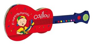 CAILLOU. MI LIBRO GUITARRA