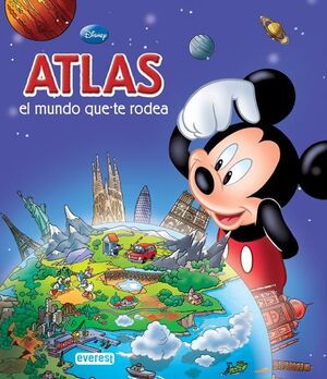 ATLAS DISNEY. EL MUNDO QUE TE RODEA