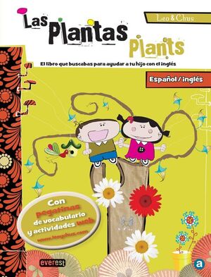 LAS PLANTAS/ PLANTS. LEO & CHUS