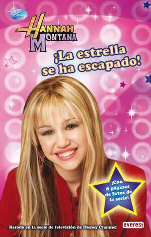 HANNAH MONTANA. ¡LA ESTRELLA SE HA ESCAPADO!. NOVELIZACIÓN