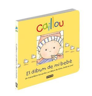 CAILLOU. EL ÁLBUM DE MI BEBÉ