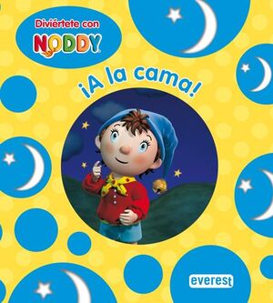 DIVIÉRTETE CON NODDY. ¡A LA CAMA! LIBRO DE CARTÓN