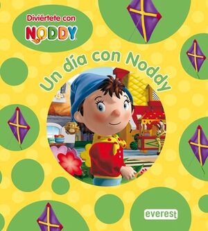 DIVIÉRTETE CON NODDY. UN DÍA CON NODDY. LIBRO DE CARTÓN