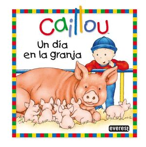 CAILLOU. UN DÍA EN LA GRANJA