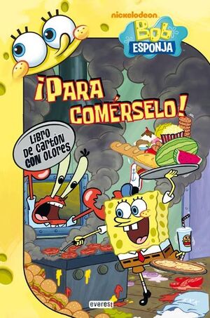 BOB ESPONJA. ¡PARA COMÉRSELO!