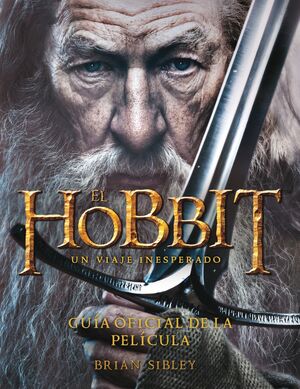 EL HOBBIT. UN VIAJE INESPERADO. GUÍA OFICIAL DE LA PELÍCULA.
