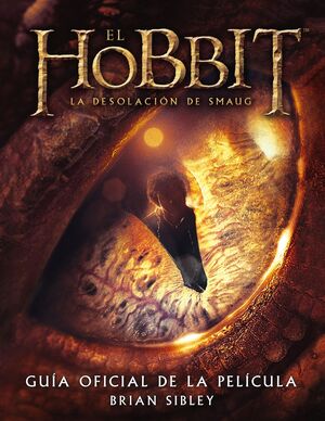 EL HOBBIT. LA DESOLACIÓN DE SMAUG. GUÍA OFICIAL DE LA PELÍCULA