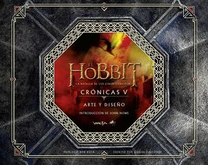 EL HOBBIT. LA BATALLA DE LOS CINCO EJÉRCITOS. CRÓNICAS V. ARTE Y DISEÑO