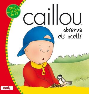 CAILLOU OBSERVA ELS OCELLS