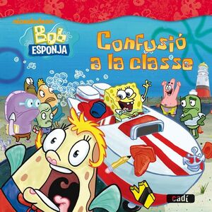 BOB ESPONJA. CONFUSIÓ A LA CLASSE