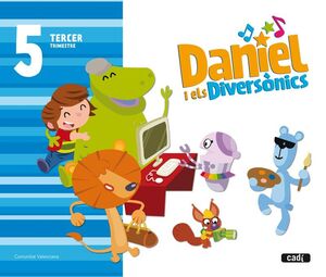 DANIEL I ELS DIVERSÒNICS. 5 ANYS. TERCER TRIMESTRE. COMUNITAT VALENCIANA