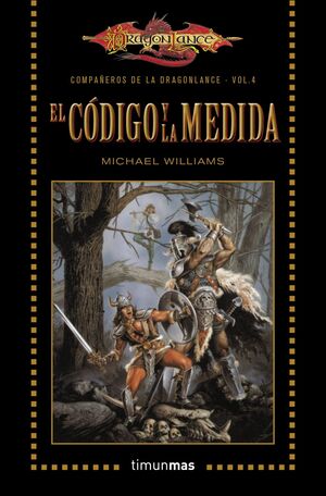 COMPAÑEROS DE LA DRAGONLANCE Nº 04/06 EL CÓDIGO Y LA MEDIDA