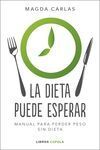 LA DIETA PUEDE ESPERAR