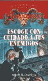 ESCOGE CON CUIDADO A TUS ENEMIGOS