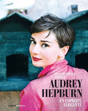 AUDREY HEPBURN. UN ESPÍRITU ELEGANTE