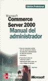 MICROSOFT COMMERCE SERVER 2000. MANUAL DEL ADMINISTRADOR