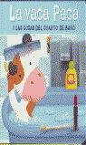 LA VACA PACA EN EL BAÑO