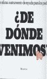 ¿DE DÓNDE VENIMOS?