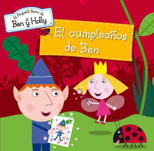 EL CUMPLEAÑOS DE BEN (UN CUENTO DE EL PEQUEÑO REINO DE BEN Y HOLLY)