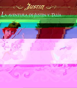 LA AVENTURA DE JUSTIN Y TALÍA (JUSTIN Y LA ESPADA DEL VALOR)