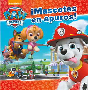 ¡MASCOTAS EN APUROS! (PAW PATROL  PATRULLA CANINA)