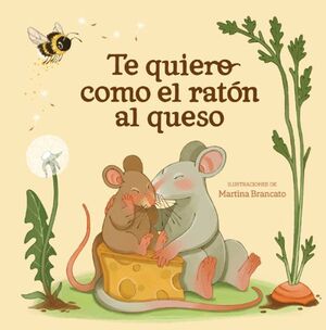 TE QUIERO COMO EL RATÓN AL QUESO