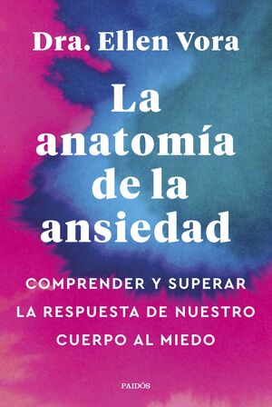 LA ANATOMÍA DE LA ANSIEDAD