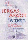 JERGAS, ARGOT Y MODISMOS