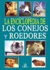 LA ENCICLOPEDIA DE LOS CONEJOS Y ROEDORES