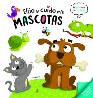 ELIJO Y CUIDO MIS MASCOTAS. MI GRAN LIBRO CON VENTANAS