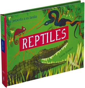 REPTILES. TE PRESENTO A MI FAMILIA