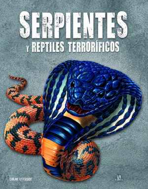 SERPIENTES Y REPTILES TERRORÍFICOS. CRIATURAS TERRORÍFICAS