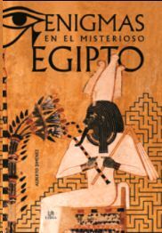 ENIGMAS EN EL MISTERIOSO EGIPTO