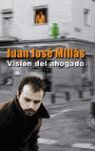 VISION DEL AHOGADO       PDL                  JUAN JOSE MILLAS