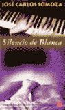 EL SILENCIO DE BLANCA     PDL     JOSE CARLOS SOMOZA