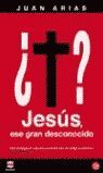 JESÚS, ESE GRAN DESCONOCIDO