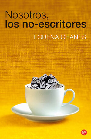 NOSOTROS, LOS NO ESCRITORES FG  (LORENA CHANES)