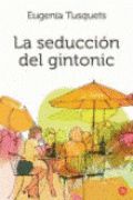 LA SEDUCCIÓN DEL GINTONIC (BOLSILLLO)