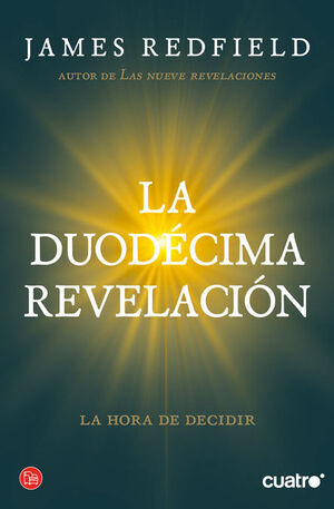 LA DUODÉCIMA REVELACIÓN (LA PROFECÍA CELESTINA 4)