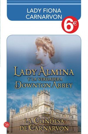 LADY ALMINA Y LA VERDADERA DOWNTON ABBEY (COLECCIÓN 6)
