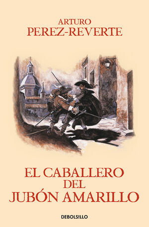 EL CABALLERO DEL JUBÓN AMARILLO (LAS AVENTURAS DEL CAPITÁN ALATRISTE 5)