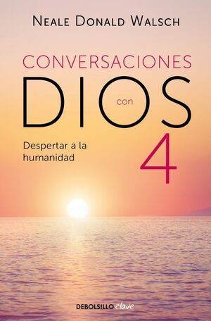 DESPERTAR A LA HUMANIDAD (CONVERSACIONES CON DIOS 4)