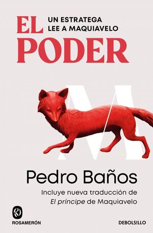 PODER, EL. UN ESTRATEGA LEE A MAQUIAVELO